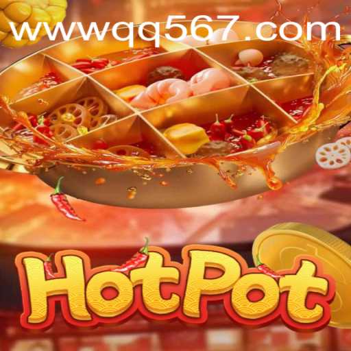 The World of Hotpot: A Dive into QQ567